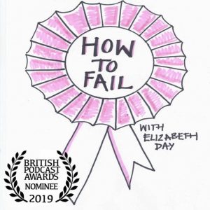 How to Fail Podcast Elizabeth Day, female-led podcast