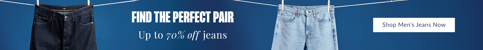 FIND THE PERFERCT PAIR Upto 75% Off Jeans